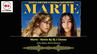 Marte - Sofia Reyes, Maria Becerra Remix By Dj J Chavez