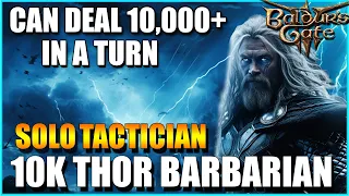 Baldur's Gate 3 - Actually An Overpowered Build - OP 10K Thor Barbarian - Solo Tactician Best Build