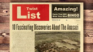 10 Fascinating Discoveries About The Anasazi