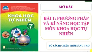 Khoa học tự nhiên 7 Bài 1: Phương pháp và kĩ năng học tập môn Khoa học tự nhiên - Bộ sách  CTST