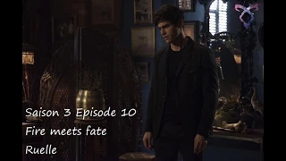 Shadowhunters S3E10 - Fire meets fate - Ruelle