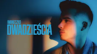 IWANECZKO - Dwadzieścia [Official Music Video]