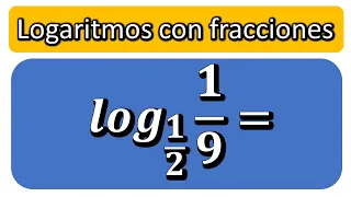 LOGARITMOS CON FRACCIONES