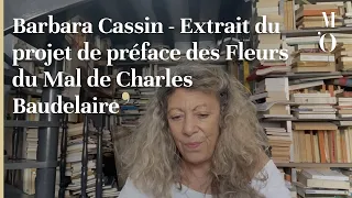 VOIX BAUDELAIRIENNES - Barbara Cassin - Extrait du projet des Fleurs du Mal de Charles Baudelaire