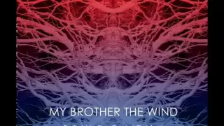 My Brother the Wind - Electric Universe