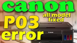 How to fix p03 in canon printer g2000,g2010,g3010,g2020//canon prinetr me p03 kaise thik kare.