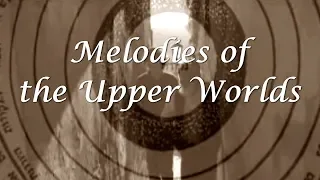 Melodies of the Upper Worlds