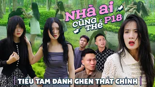 TIỂU TAM ĐÁNH GHEN CHÍNH THẤT | Nhà Ai Cũng Thế Phần 18 | Phim Tình Cảm Gia Đình Hay Nhất Gãy TV