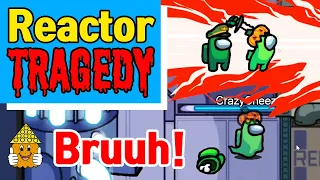 Among Us Funny Moments - Reactor Tragedy 😂