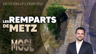 LA FOLLE HISTOIRE DES REMPARTS DE METZ