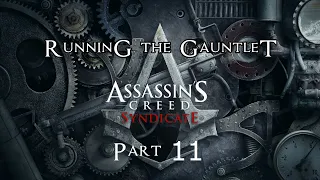 Running the Gauntlet˸ Assassin's Creed Syndicate, Part 11