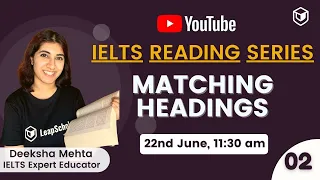IELTS READING : #2 Matching Headings | Best Reading Series | LeapScholar | IELTS 2021