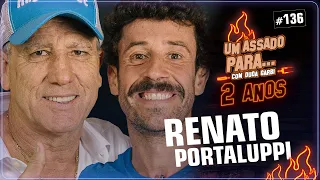 🚨UM ASSADO PARA... RENATO PORTALUPPI | #136🚨