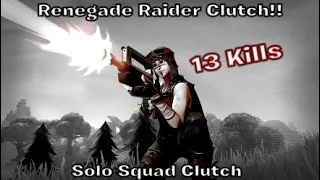 Renegade Raider 13 Kill Clutch!!
