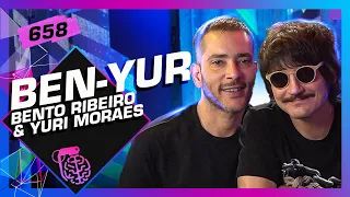 BENTO RIBEIRO E YURI MORAES (BEN-YUR PODCAST) - Inteligência Ltda. Podcast #658