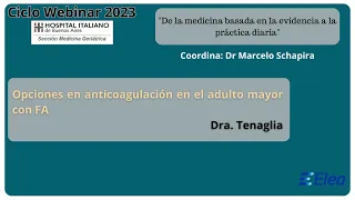 Anticoagulación en el Adulto mayor con fibrilación auricular, cuál es la mejor opción? Dra. Tenaglia