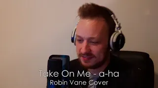 Take On Me - a-ha (Robin Vane Cover with Lyrics)