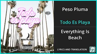 Peso Pluma - Todo Es Playa Lyrics English Translation - Spanish and English Dual Lyrics