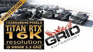 GRID Autosport - 16K UHD(15360x8640 pixels) | Titan RTX  | GRID Autosport 16K | 16K resolution | 16K