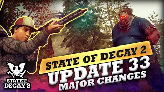 Update 33 IS SET TO SEE NEW BALANCE CHANGES - State Of Decay 2