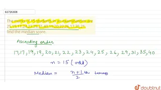 The marks of 15 students in an examinations are    25,19,17,24,23,29,31,40,19,20,22,26,17,35,21.