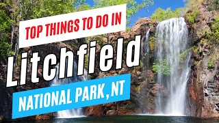 Top Things to Do in LITCHFIELD NATIONAL PARK, NT, Australia in 2024 | Travel Guide & Checklist