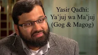 Yasir Qadhi on Ya'juj & Ma'Juj (Gog & Magog)