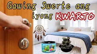 GAWING SWERTE ANG IYONG SILID-TULUGAN O KWARTO