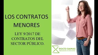 CONTRATOS MENORES. LEY 9/2017 DE CONTRATOS DEL SECTOR PÚBLICO