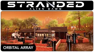 ORBITAL ARRAY AND LANDING SPOT | Stranded: Alien Dawn Gameplay | S2 22