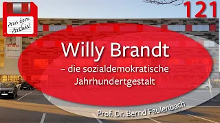 Willy Brandt: die sozialdemokratische Jahrhundertgestalt - Prof. Dr. Faulenbach, 18.11.13 | AdA 121