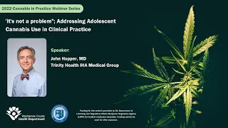 "It's not a problem"; Addressing Adolescent Cannabis Use in Clinical Practice