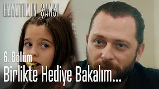 Birlikte hediye bakalım... - Hayatımın Şansı 6. Bölüm