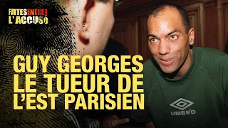 Faites entrer l'accusé : Guy Georges, le tueur de l'Est parisien