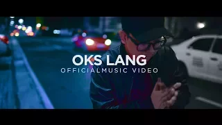 John Roa - "Oks Lang" Official Music Video
