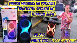 PINAKA MALAKAS NA PORTABLE BLUETOOTH SPEAKER NG TITANIUM AUDIO PARTY BOX,PD210 15000W PMPO SRP13,999