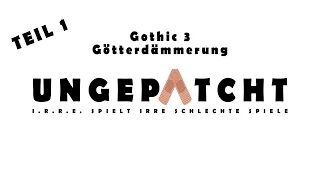 Ungepatcht - Gothic 3 Götterdämmerung inkl. Unboxing & Gameplay #1