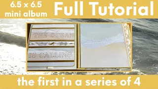 6.5 x 6.5 Mini Album full Tutorial - Beach Theme