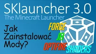 Minecraft - Mody i SKLauncher 3.0 - Jak zainstalować launcher NonPremium, Forge i mody