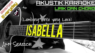 (KARAOKE AKUSTIK) ISABELLA - AMY SEARCH | LIRIK DAN CHORD GITAR