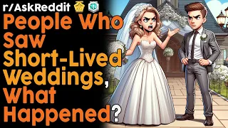 People Who Saw Short-Lived Weddings, What Happened? (r/AskReddit Top Posts | Reddit Bites)