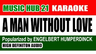 A MAN WITHOUT LOVE karaoke Engelbert Humperdinck | HD Audio