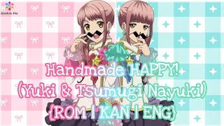 [STARMYU] Handmade HAPPY! ~Yuki & Tsumugi Nayuki~ (ENG Lyrics)