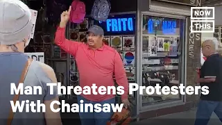 Disturbing Video Shows Texas Man Threatening Protesters with Chainsaw | NowThis