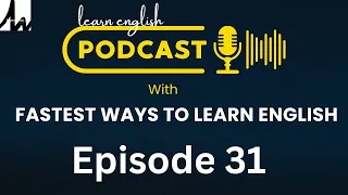 Learn English With Podcast Conversation Episode 31 | English Podcast For Beginners To Professionals