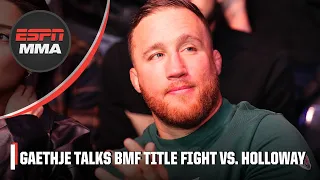 Justin Gaethje says BMF title fight vs. Max Holloway could be a ‘battle of attrition’ | ESPN MMA
