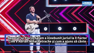 Nepotul lui Florin Salam a înnebunit juriul la X Factor. Cine e Adrian Mihai Petrache