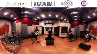 Gloria - A cada dia - Angorá Music 360º Live Sessions