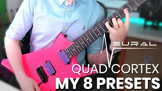 My 8 Presets For Quad Cortex