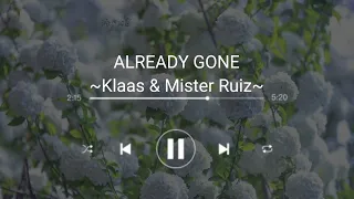 [1 hour] KLAAS & MISTER RUIZ - ALREADY GONE